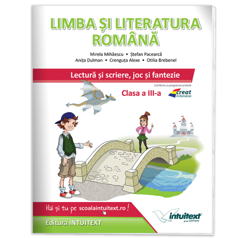 Lectură și scriere, joc și fantezie - Limba și literatura română clasa a III-a