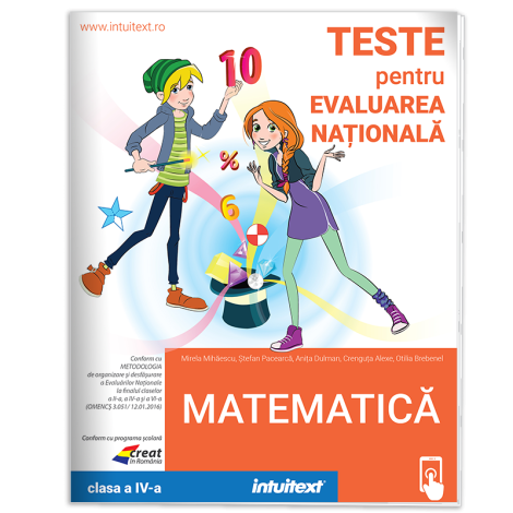 Matematică  - Teste pentru Evaluarea Națională,  clasa a 4-a | Editura Intuitext