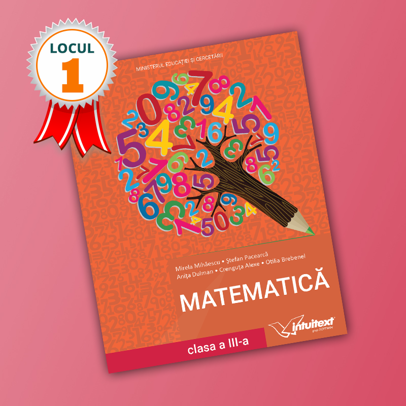 scuti pâlpâire Pariu  Matematică - Manual pentru clasa a III‑a, 2021 - Clasa a III-a - Manuale  şcolare | Editura Intuitext