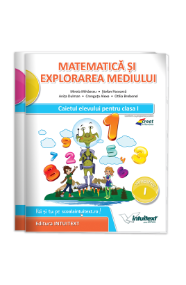 Matematică şi explorarea mediului - Caietul elevului pentru clasa I - potrivit manualului Intuitext