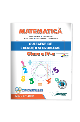 Matematică - Culegere de exerciţii şi probleme pentru clasa a IV‑a