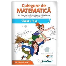 Culegere de matematică -  clasa a V-a | Editura Intuitext